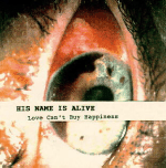 Cover scan: HisNameIsAlive.LoveCantBuyHappiness.cas.jpg