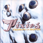 Cover scan: Pixies.TrompeLeMonde.cd.jpg